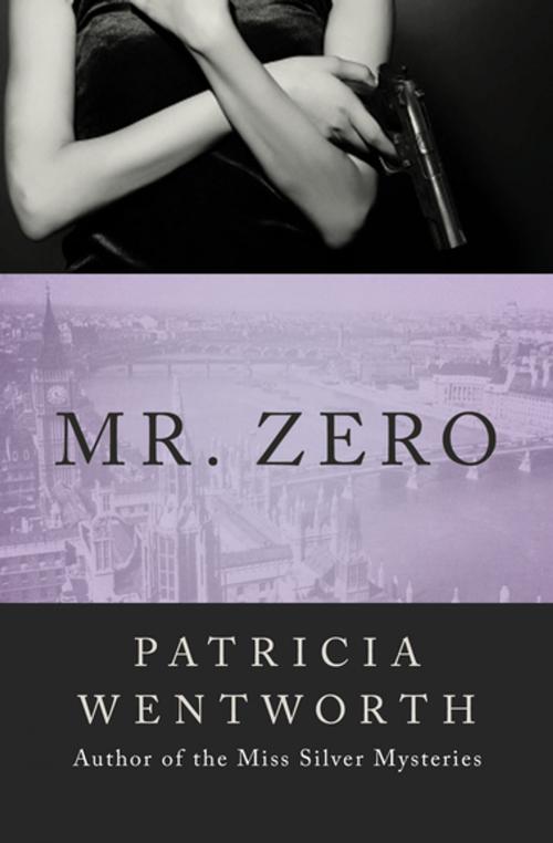 Cover of the book Mr. Zero by Patricia Wentworth, Open Road Media