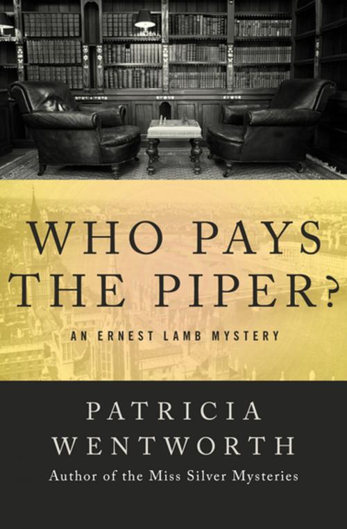 Cover of the book Who Pays the Piper? by Patricia Wentworth, Open Road Media