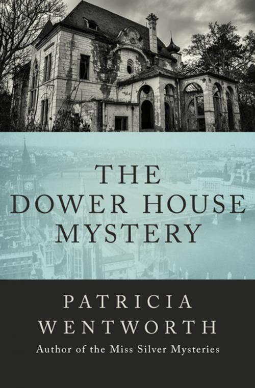 Cover of the book The Dower House Mystery by Patricia Wentworth, Open Road Media