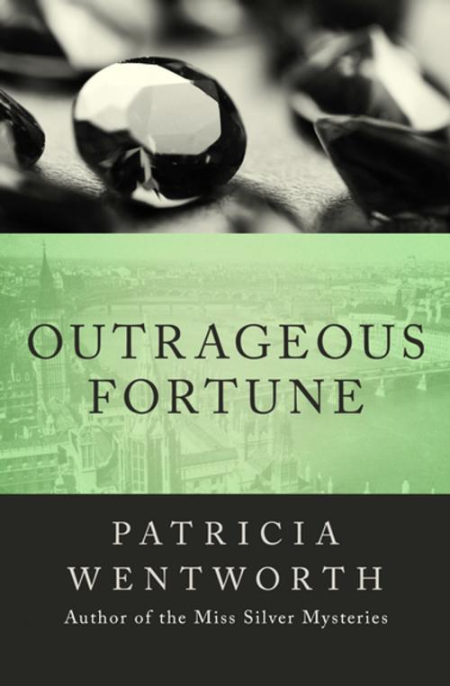 Cover of the book Outrageous Fortune by Patricia Wentworth, Open Road Media