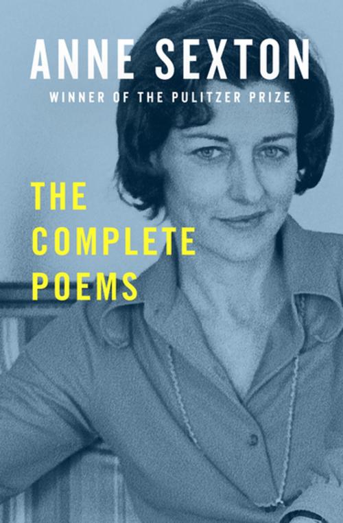 Cover of the book The Complete Poems by Anne Sexton, Open Road Media