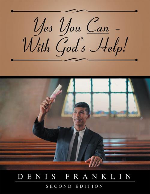 Cover of the book Yes You Can – with God’S Help! by Denis Franklin, Balboa Press AU