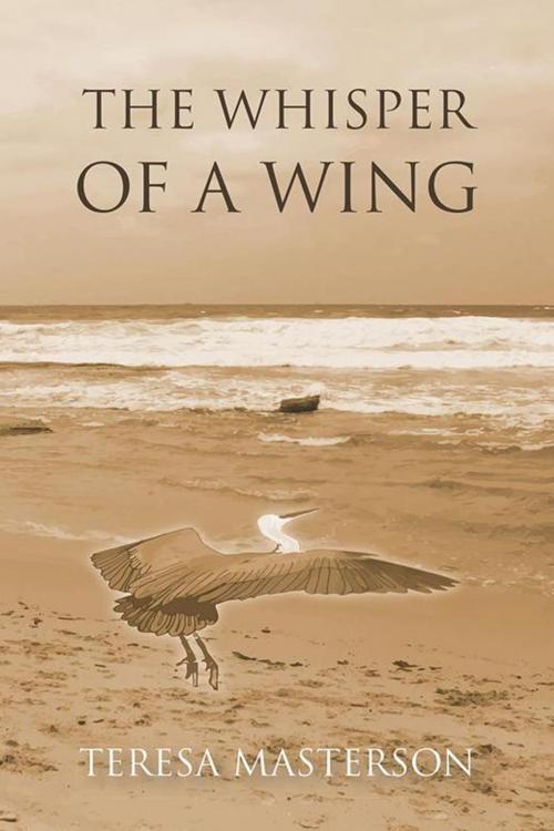 Cover of the book The Whisper of a Wing by Teresa Masterson, Balboa Press AU