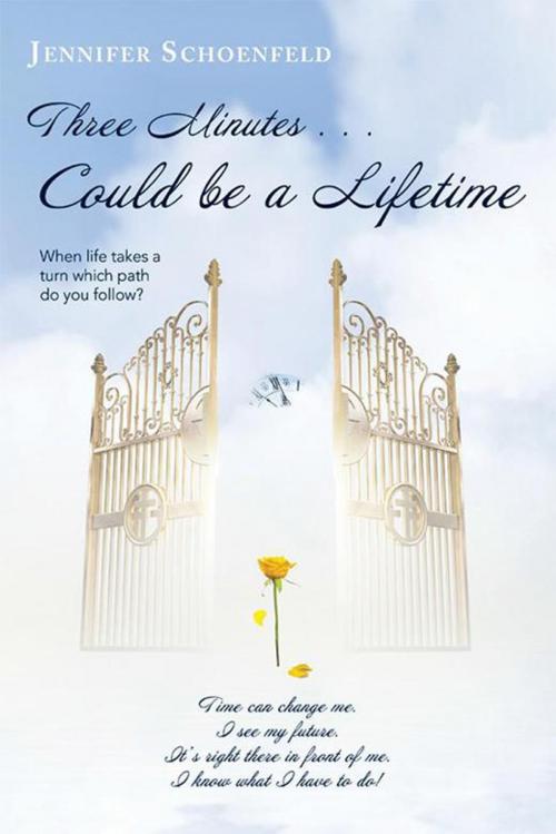 Cover of the book Three Minutes . . . Could Be a Lifetime by Jennifer Schoenfeld, Balboa Press