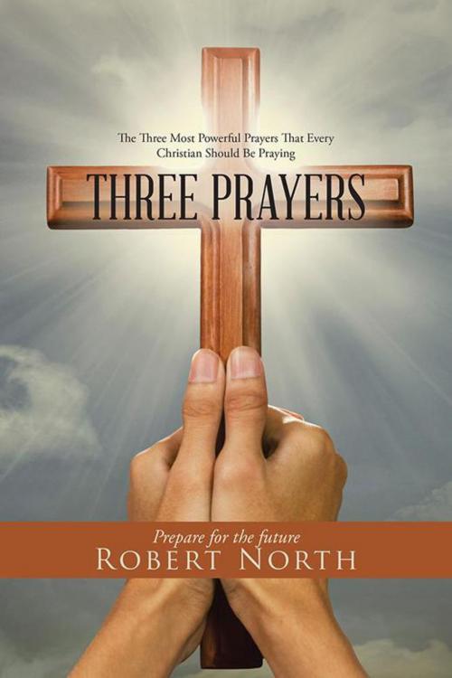 Cover of the book Three Prayers by Robert North, Balboa Press