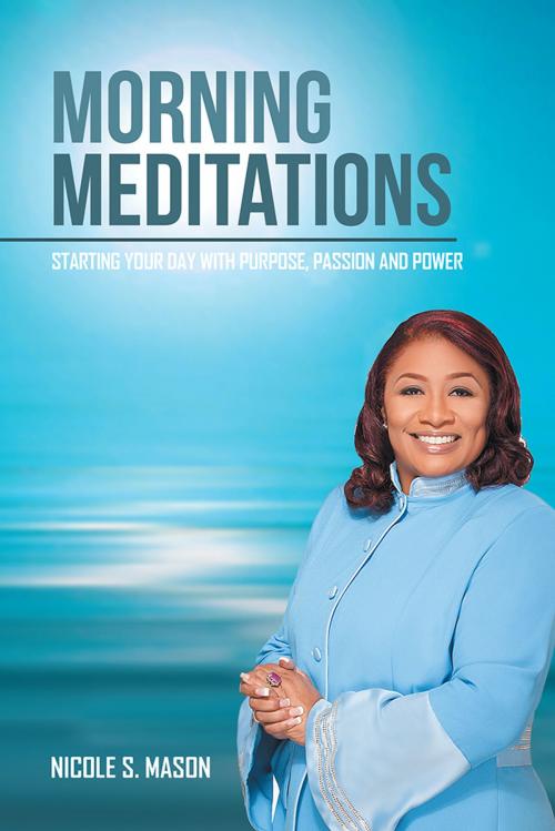 Cover of the book Morning Meditations by Nicole S. Mason, AuthorHouse