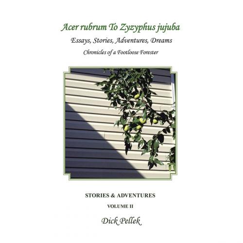 Cover of the book Acer Rubrum to Zyzyphus Jujuba by Dick Pellek, AuthorHouse