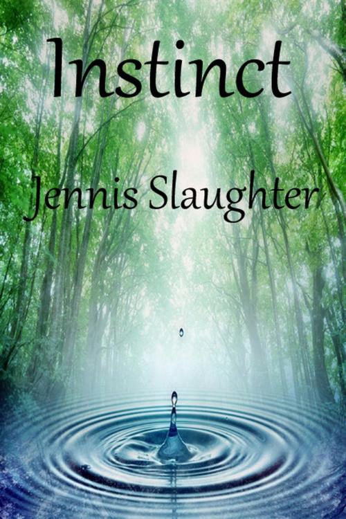 Cover of the book Instinct by Jennis Slaughter, Shadoe Publishing