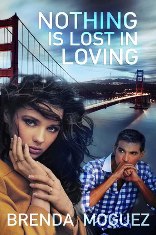 Cover of the book Nothing Is Lost In Loving by Brenda  Moguez, The Wild Rose Press, Inc.