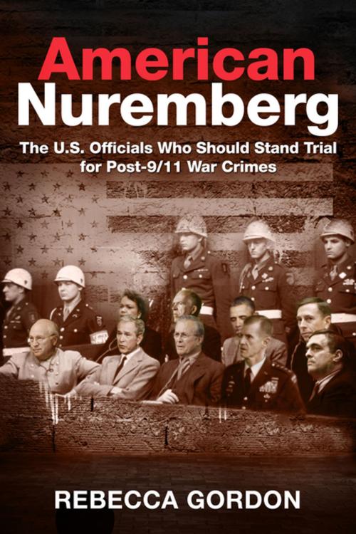 Cover of the book American Nuremberg by Rebecca Gordon, Skyhorse Publishing
