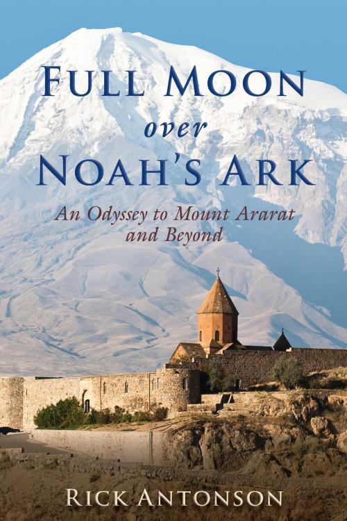 Cover of the book Full Moon over Noah's Ark by Rick Antonson, Skyhorse