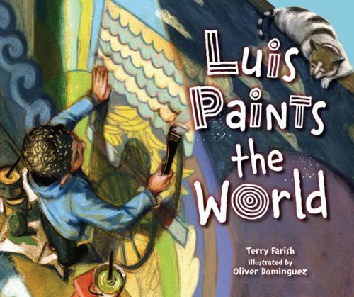 Cover of the book Luis Paints the World by Terry Farish, Lerner Publishing Group