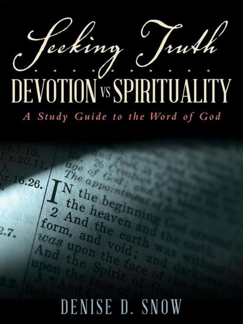 Cover of the book Seeking Truth.......... Devotion Vs Spirituality by Denise D. Snow, WestBow Press