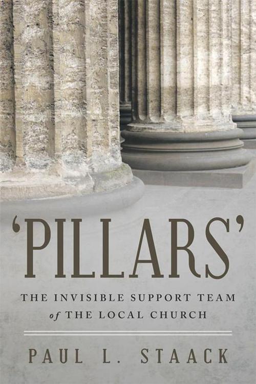 Cover of the book 'Pillars' by Paul L. Staack, WestBow Press