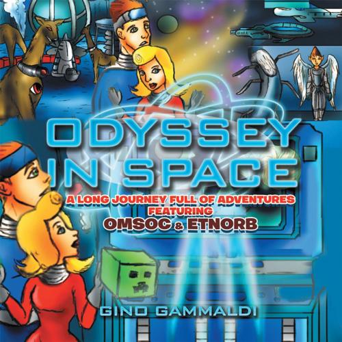 Cover of the book Odyssey in Space by Gino Gammaldi, Xlibris AU