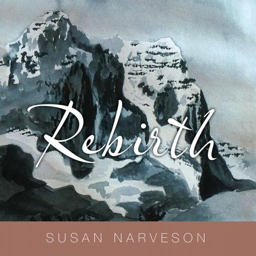 Cover of the book Rebirth by Susan Narveson, Xlibris US