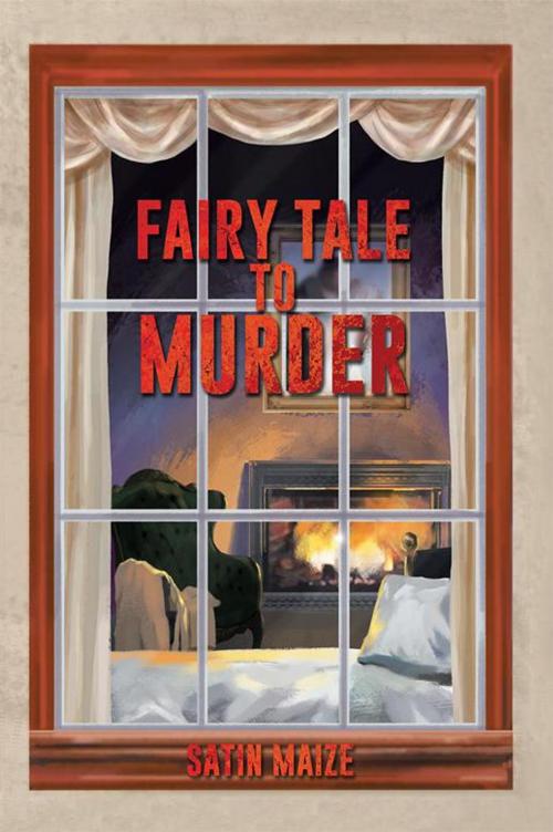 Cover of the book Fairy Tale to Murder by Satin Maize, Xlibris US