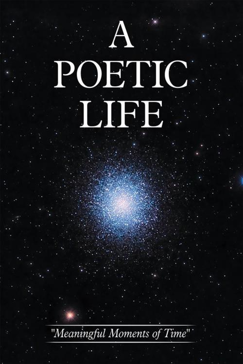 Cover of the book A Poetic Life by Angela Duffield, Xlibris US