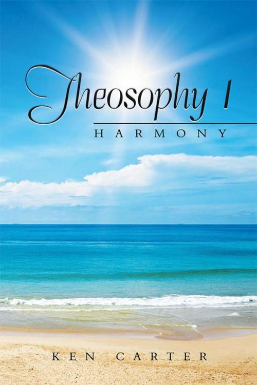 Cover of the book Theosophy 1 by Ken Carter, Xlibris US