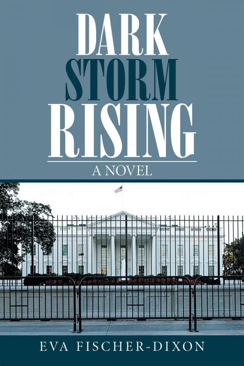 Cover of the book Dark Storm Rising by Eva Fischer-Dixon, Xlibris US