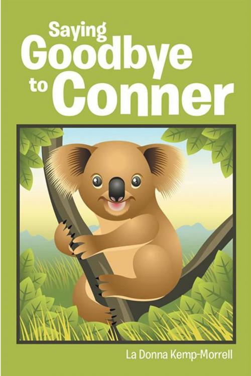Cover of the book Saying Goodbye to Conner by La Donna Kemp-Morrell, Xlibris US