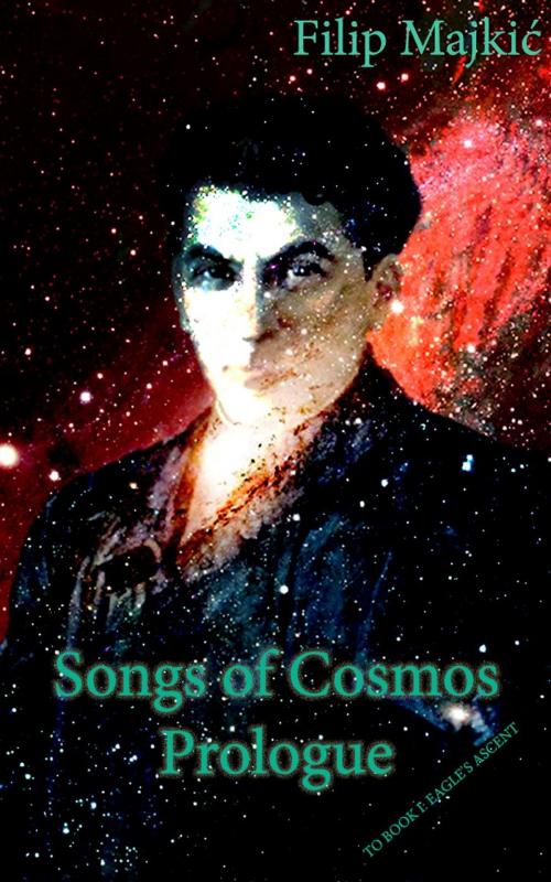Cover of the book Songs of Cosmos Prologue by Filip Majkić, Filip Majkić