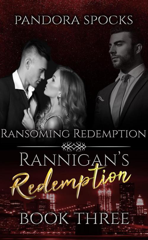 Cover of the book Rannigan's Redemption Part 3: Ransoming Redemption by Pandora Spocks, Pandora Spocks