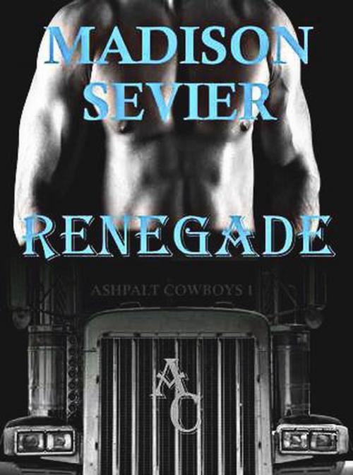 Cover of the book Renegade by Madison Sevier, Madison Sevier