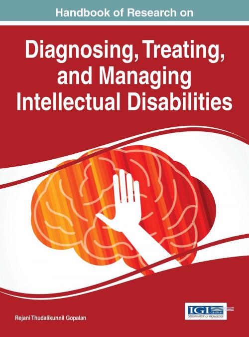 Cover of the book Handbook of Research on Diagnosing, Treating, and Managing Intellectual Disabilities by , IGI Global