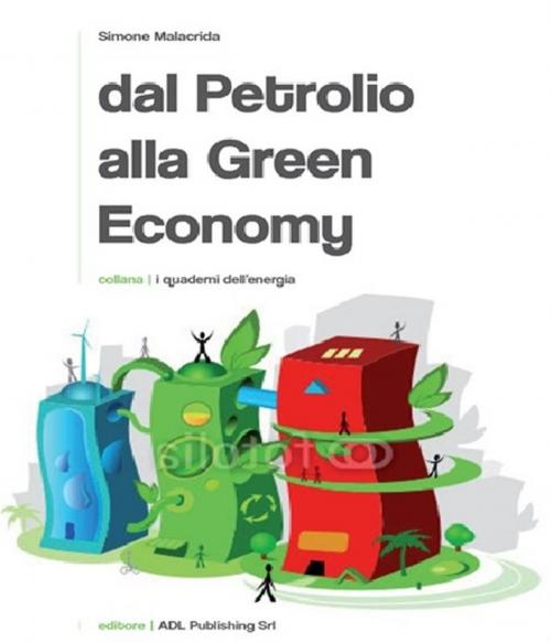 Cover of the book Dal petrolio alla green economy by Simone Malacrida, Simone Malacrida