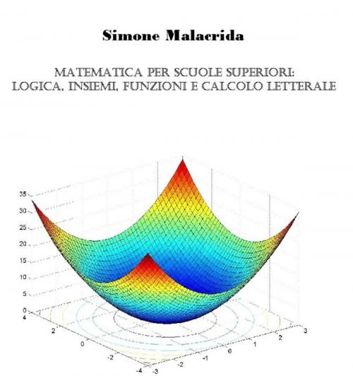 Cover of the book Matematica: Logica, Insiemi, Funzioni E Calcolo Letterale by Simone Malacrida, Simone Malacrida
