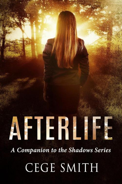 Cover of the book Afterlife (A Shadows Series Novella) by Cege Smith, Shadow Creek Press
