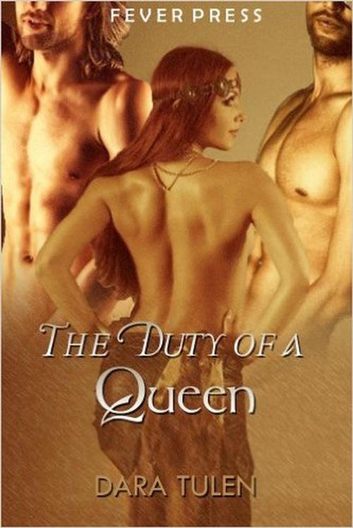Cover of the book The Duty of a Queen by Dara Tulen, Fever Press