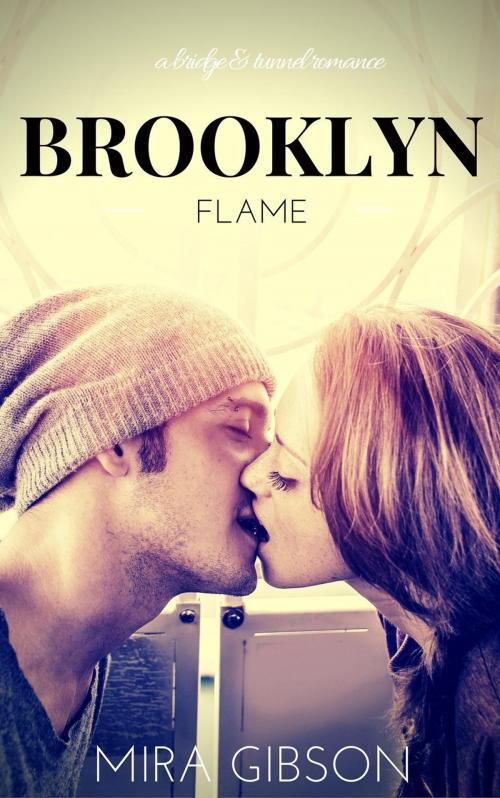 Cover of the book Brooklyn Flame by Mira Gibson, Mira Gibson