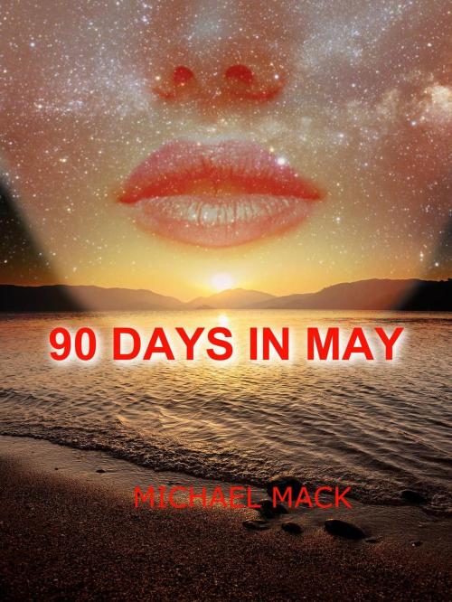 Cover of the book 90 Days in May by Michael Mack, Wheelhouse Publishing