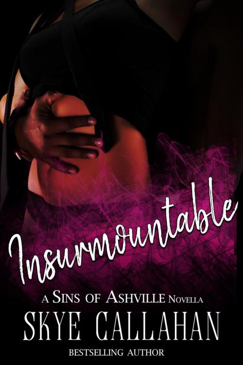 Cover of the book Insurmountable by Skye Callahan, Skye Callahan
