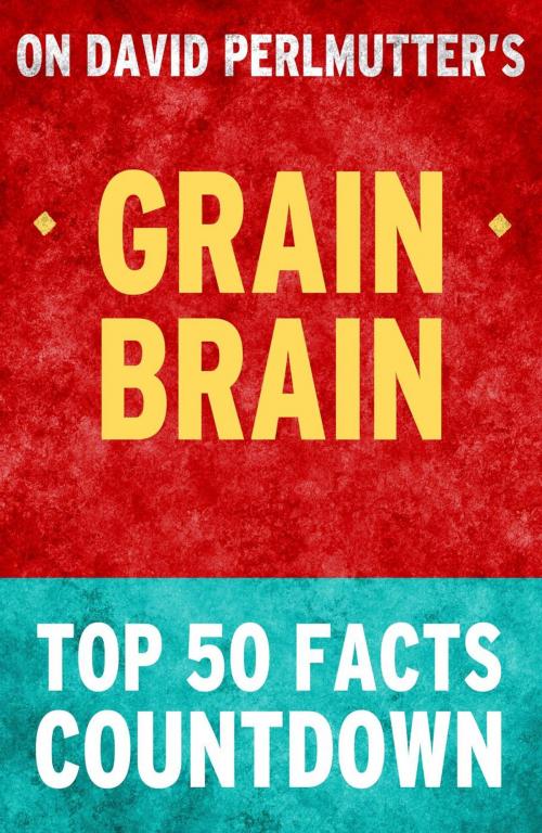 Cover of the book Grain Brain - Top 50 Facts Countdown by TK Parker, TK Parker Publishing