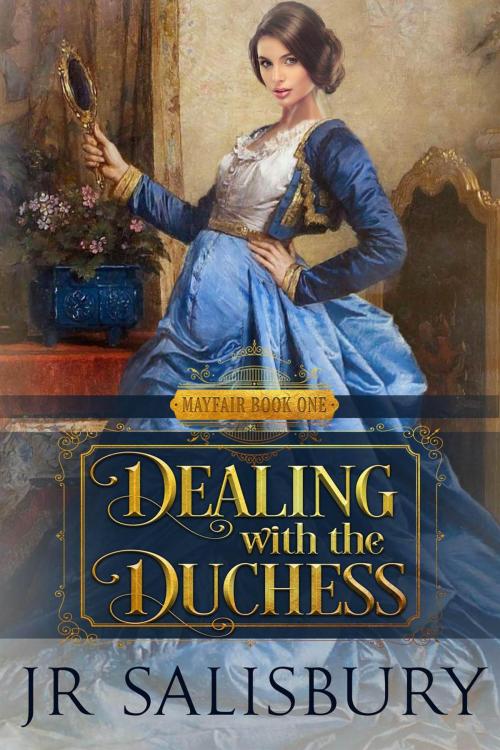 Cover of the book Dealing With The Duchess by J R Salisbury, Jamie Salisbury