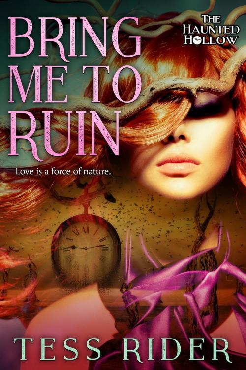 Cover of the book Bring Me to Ruin by Tess Rider, The Life Romantic Press