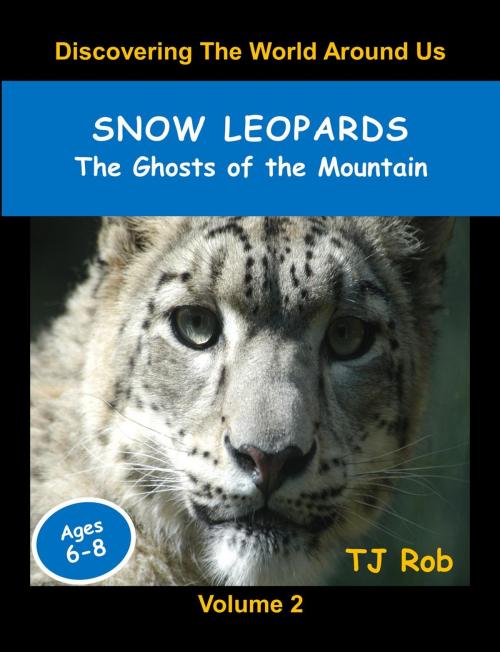 Cover of the book Snow Leopards by TJ Rob, TJ Rob