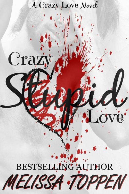 Cover of the book Crazy Stupid Love by Melissa Toppen, Daft Empire