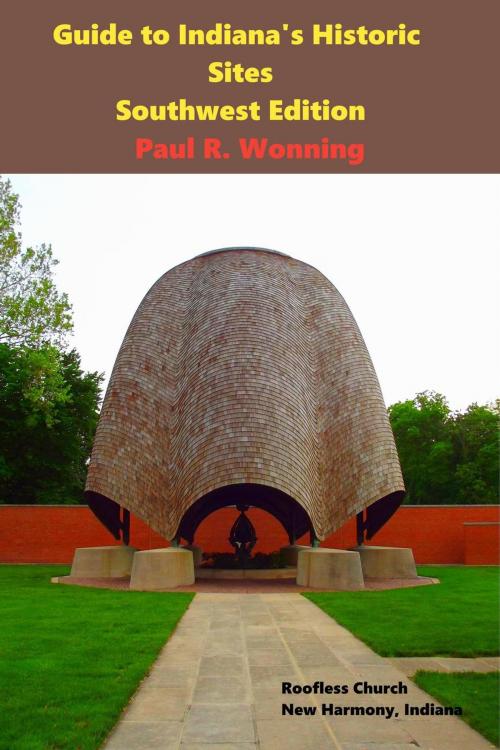 Cover of the book Guide to Indiana's Historic Sites - Southwest Edition by Paul R. Wonning, Mossy Feet Books