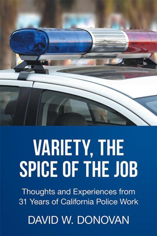 Cover of the book Variety, the Spice of the Job by David W. Donovan, AuthorHouse