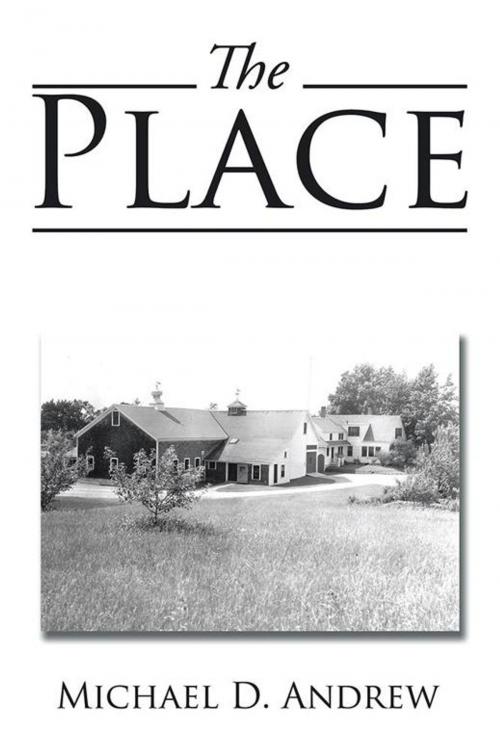 Cover of the book The Place by Michael D. Andrew, AuthorHouse
