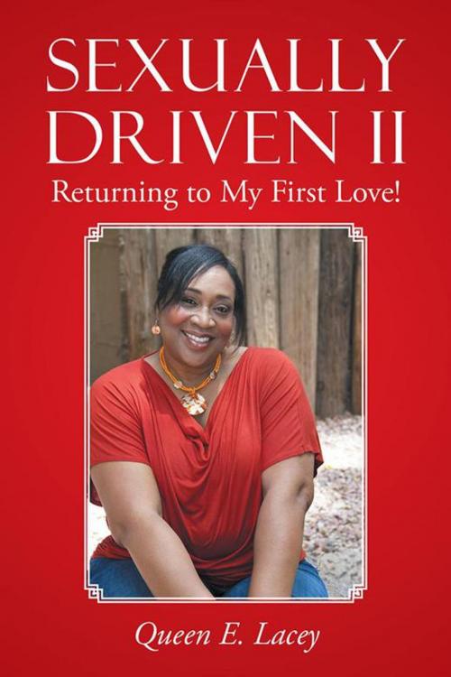 Cover of the book Sexually Driven Ii by Queen E. Lacey, AuthorHouse