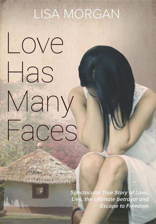 Cover of the book Love Has Many Faces by Lisa Morgan, Lisa Morgan