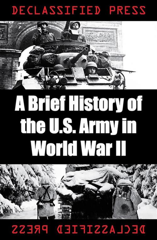 Cover of the book A Brief History of the U.S. Army in World War II by John Skates, Declassified Press