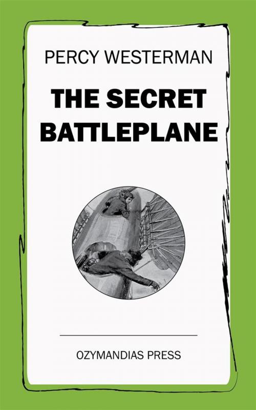 Cover of the book The Secret Battleplane by Percy Westerman, Ozymandias Press