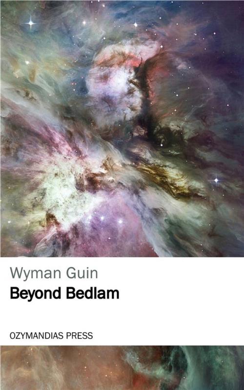 Cover of the book Beyond Bedlam by Wyman Guin, Ozymandias Press