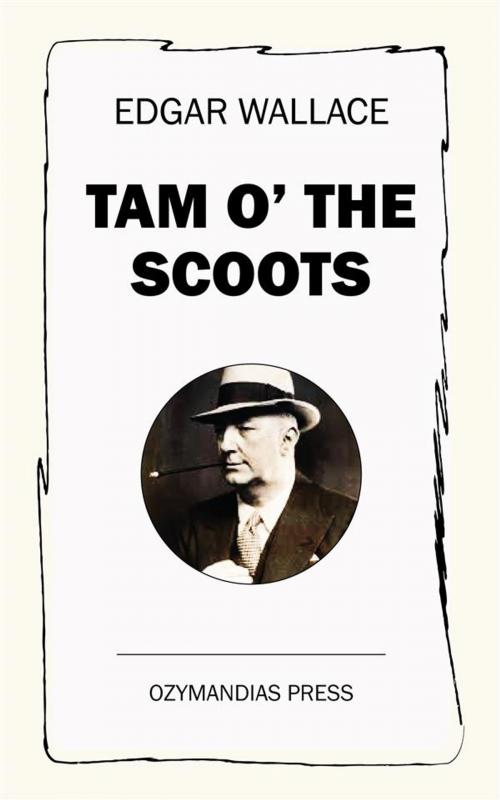 Cover of the book Tam o' the Scoots by Edgar Wallace, Ozymandias Press